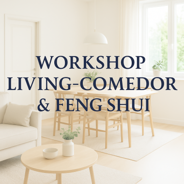 Workshop Living Comedor y Feng Shui