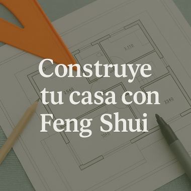 Construye tu casa con Feng Shui